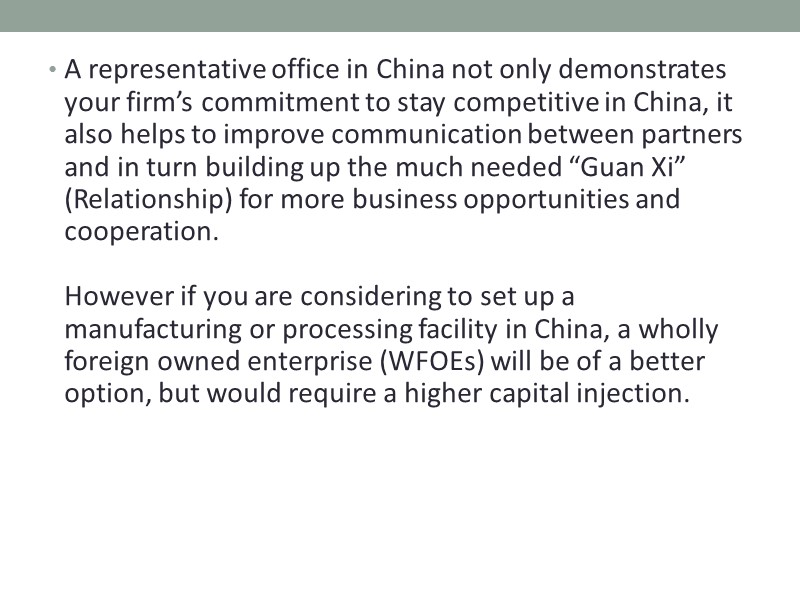 A representative office in China not only demonstrates your firm’s commitment to stay competitive